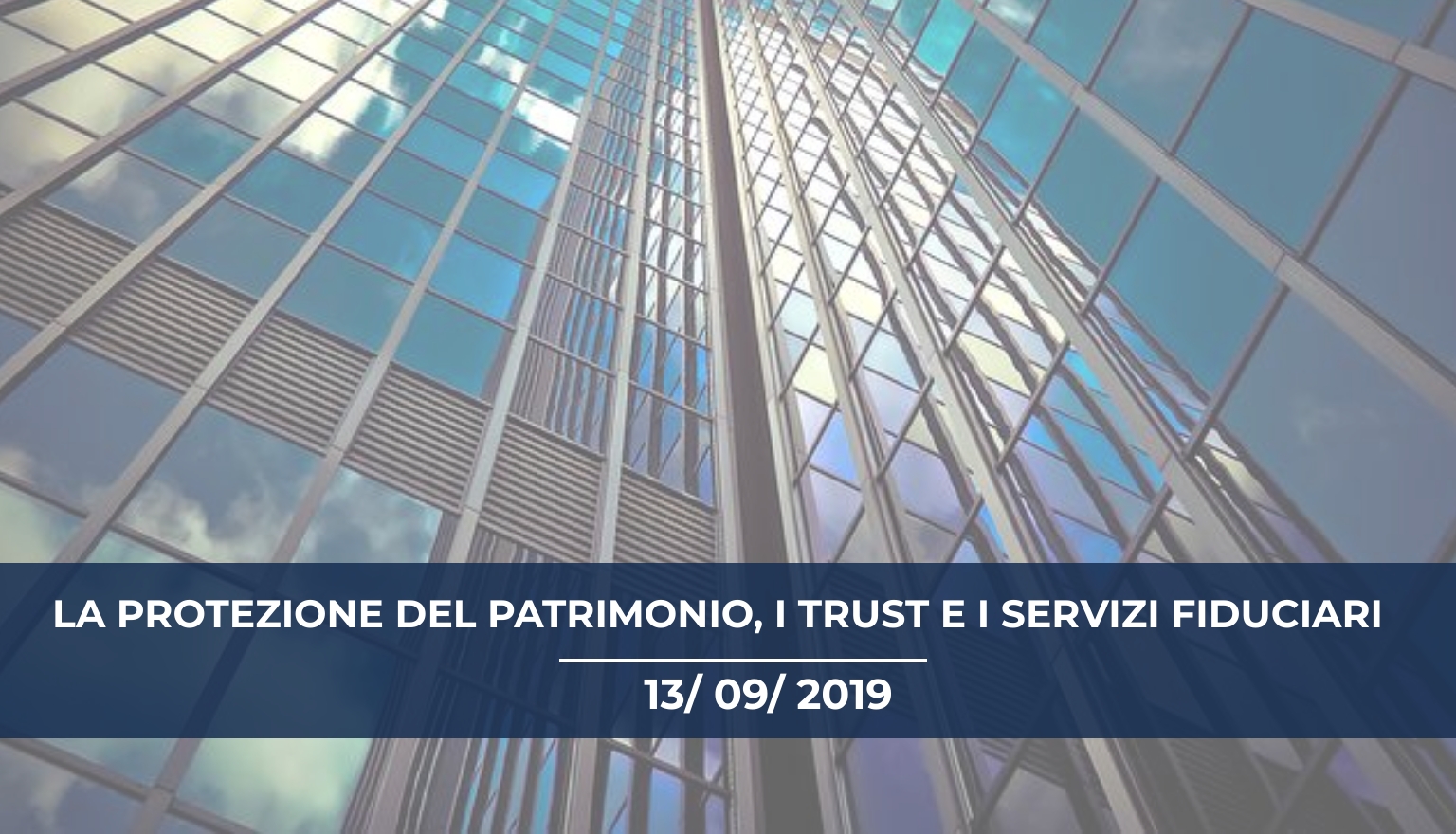 Convegno formativo Forlì:  La protezione del patrimonio,  i Trust e i servizi fiduciari