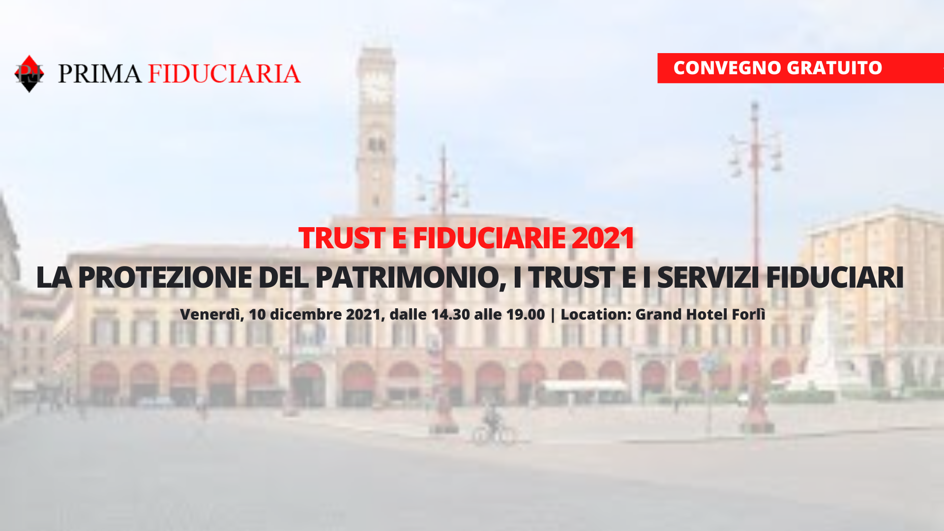 Convegno Forlì 2021: La protezione del patrimonio, i trust e i servizi fiduciari